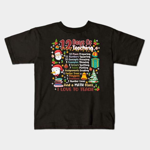 12 Days Of Teaching Christmas Teacher Kids T-Shirt by JanaeLarson